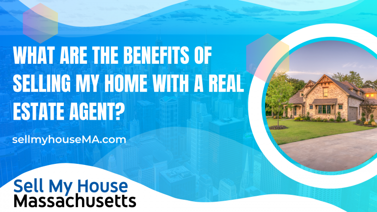 What are the benefits of selling my home with a real estate agent?